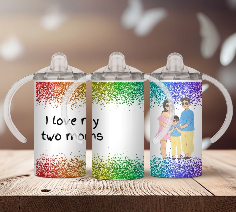 I Love My Two Moms sippy cup