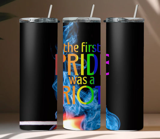 The First Pride was a Riot Tumbler