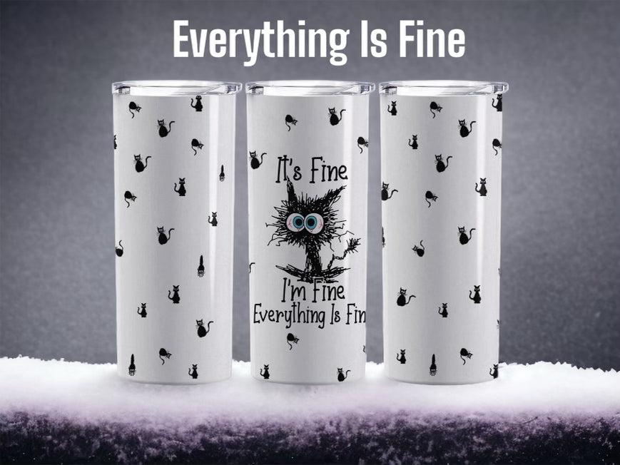 Everything Is Fine Tumbler